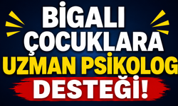 Bigalı çocuklara uzman psikolog desteği!