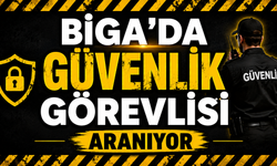 Biga’da güvenlik görevlisi aranıyor