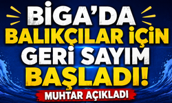 Biga’da balıkçılar için geri sayım başladı!