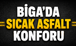 Biga’da sıcak asfalt konforu