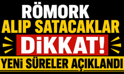 Römork alıp satacaklar dikkat! Yeni süreler açıklandı