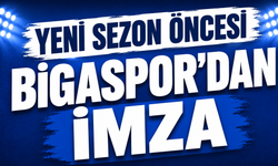 Yeni sezon öncesi Bigaspor’dan imza