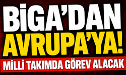 Biga'dan Avrupa'ya! Milli takımda görev alacak