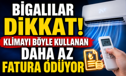 Bigalılar dikkat! Klimayı böyle kullanan daha az fatura ödüyor