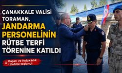 Çanakkale Valisi Toraman, Jandarma Personelinin Rütbe Terfi Törenine Katıldı