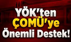 YÖK’ten ÇOMÜ’ye Önemli Destek!