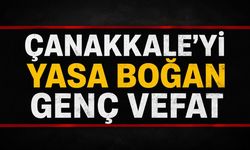 Çanakkale’yi Yasa Boğan Genç Vefat