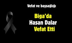 Biga’da Hasan Dalar Vefat Etti