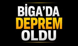 Biga’da deprem oldu