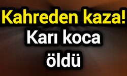 Kahreden kaza! Karı koca öldü