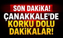 Çanakkale'de Korku Dolu Dakikalar!
