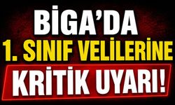 Biga'da 1. sınıf velilerine kritik uyarı!