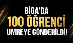 Biga’da 100 Öğrenci Umreye Gönderildi!