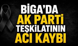 Biga’da AK Parti teşkilatının acı kaybı