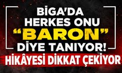 Biga’da herkes onu “Baron” diye tanıyor! Hikâyesi dikkat çekiyor