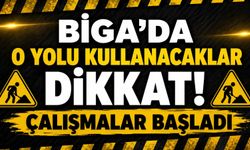 Biga’da o yolu kullanacaklar dikkat! Çalışmalar başladı