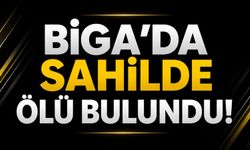 Biga’da sahilde ölü bulundu!