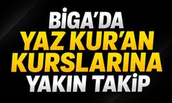 Biga'da Yaz Kur'an Kurslarına Yakın Takip