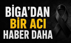 Biga'dan bir acı haber daha