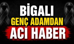 Bigalı genç adamdan acı haber
