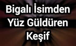Bigalı İsimden Yüz Güldüren Keşif