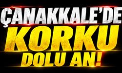 Çanakkale’de korku dolu an!