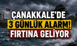 Çanakkale’de 3 Günlük Alarm! Fırtına Geliyor