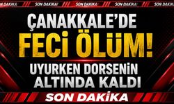 Çanakkale'de Feci Ölüm! Uyurken Dorsenin Altında Kaldı