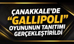 Çanakkale'de "Gallipoli" oyununun tanıtımı gerçekleştirildi