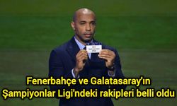 Fenerbahçe ve Galatasaray'ın Şampiyonlar Ligi'ndeki rakipleri belli oldu
