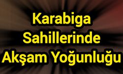 Karabiga Sahillerinde Akşam Yoğunluğu
