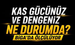 Kas gücünüz ve dengeniz ne durumda? Biga’da ölçülüyor