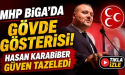 MHP Biga’da Gövde Gösterisi! Hasan Karabiber Güven Tazeledi