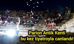 Parion Antik Kenti bu kez tiyatroyla canlandı!