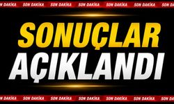 Son Dakika! Sonuçlar açıklandı