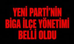 YENİ Parti’nin Biga İlçe Yönetimi belli oldu