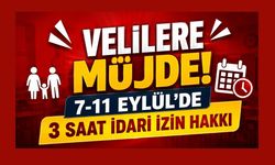 Velilere Müjde! 7-11 Eylül’de 3 Saat İdari İzin Hakkı