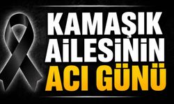 Kamaşık Ailesinin Acı Günü