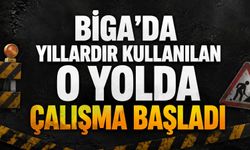 Biga’da yıllardır kullanılan o yolda çalışma başladı