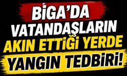 Biga’da vatandaşların akın ettiği yerde yangın tedbiri!
