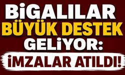 Bigalılar büyük destek geliyor: İmzalar atıldı!