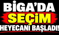 Biga’da seçim heyecanı başladı!