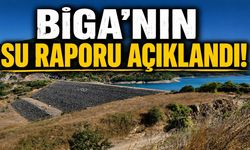 Biga’nın su raporu açıklandı!