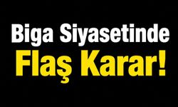 Biga Siyasetinde Flaş Karar!