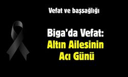 Biga’da Vefat: Altın Ailesinin Acı Günü