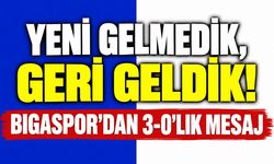 Yeni Gelmedik, Geri Geldik! Bigaspor’dan 3-0’lık Mesaj