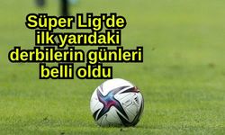 Süper Lig'de ilk yarıdaki derbilerin günleri belli oldu