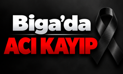 Biga’da Acı Kayıp
