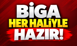 Biga her haliyle hazır!
