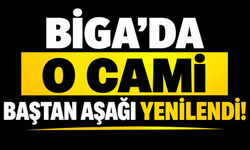 Biga’da o cami baştan aşağı yenilendi!